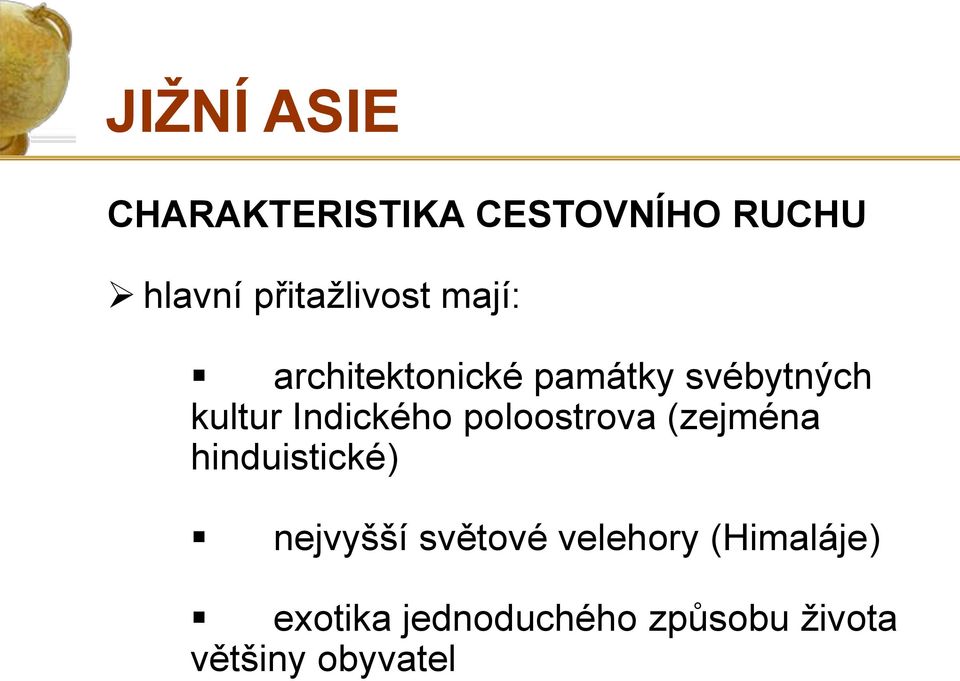 Indického poloostrova (zejména hinduistické) nejvyšší světové