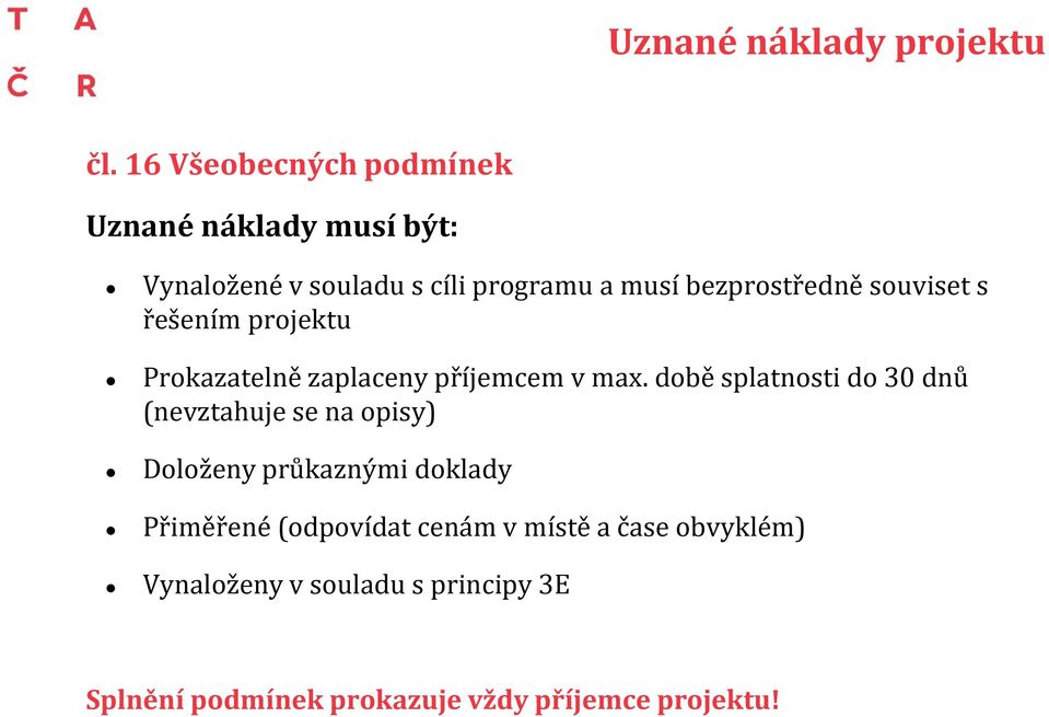 bezprostředně souviset s řešením projektu Prokazatelně zaplaceny příjemcem v max.