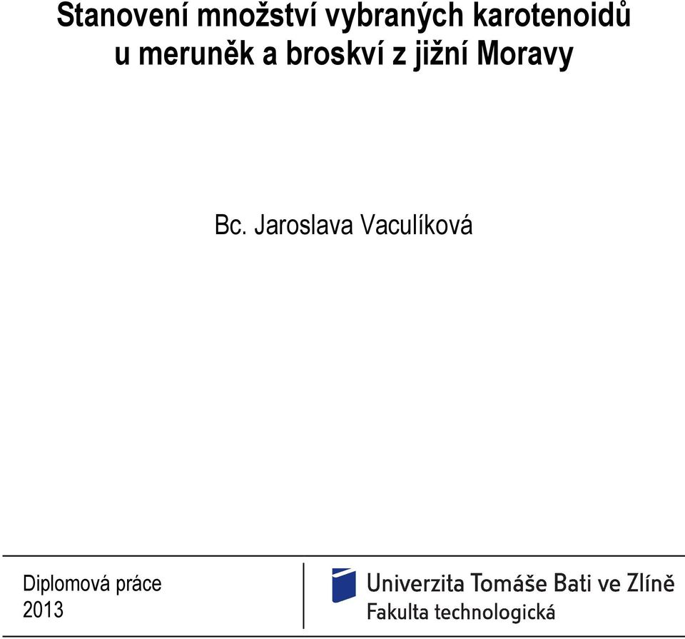 broskví z jižní Moravy Bc.