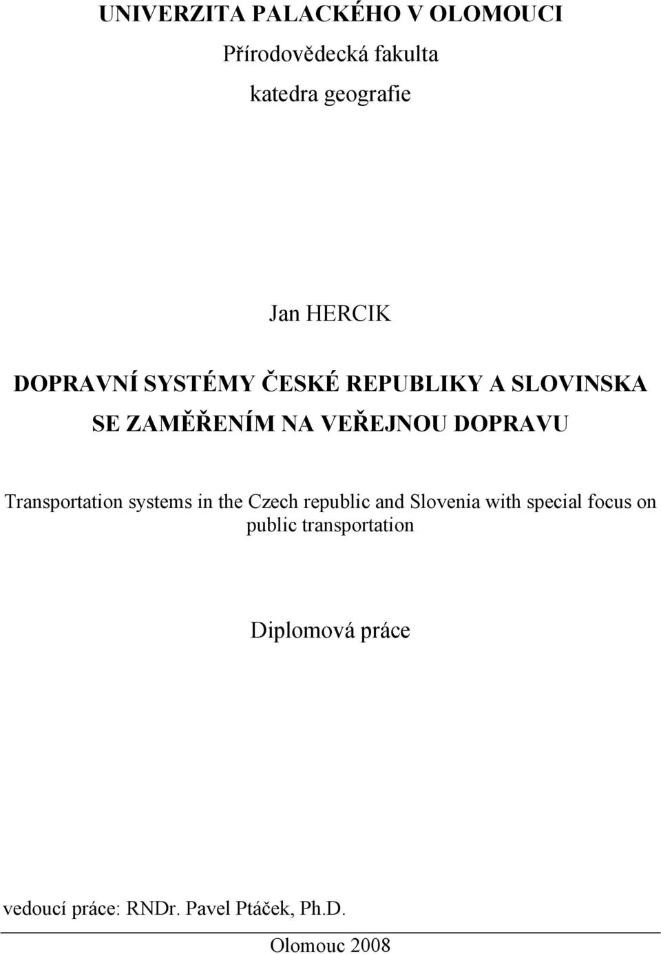 DOPRAVU Transprtatin systems in the Czech republic and Slvenia with special