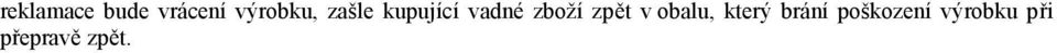 zboží zpět v obalu, který