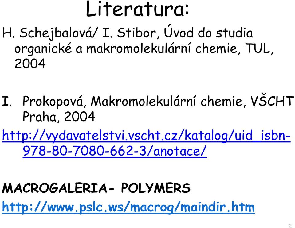 Prokopová, Makromolekulární chemie, VŠCHT Praha, 2004