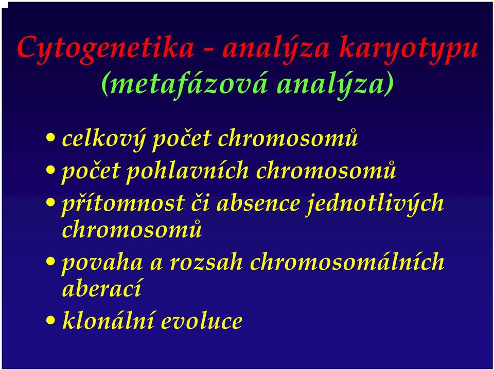 chromosomů přítomnost či absence jednotlivých