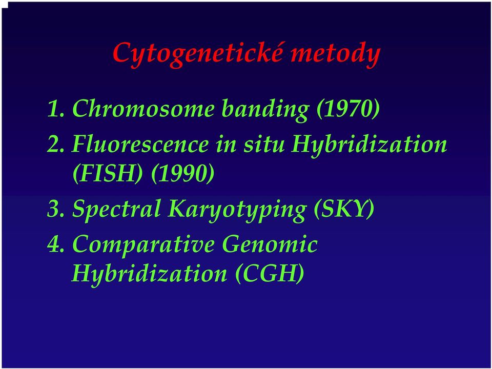 Fluorescence in situ Hybridization (FISH)