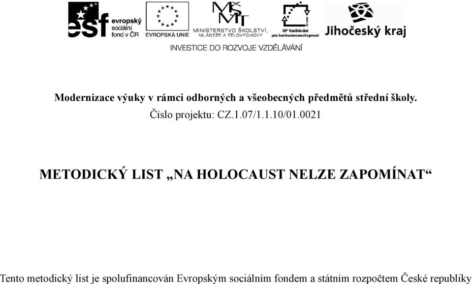 0021 METODICKÝ LIST NA HOLOCAUST NELZE ZAPOMÍNAT Tento metodický