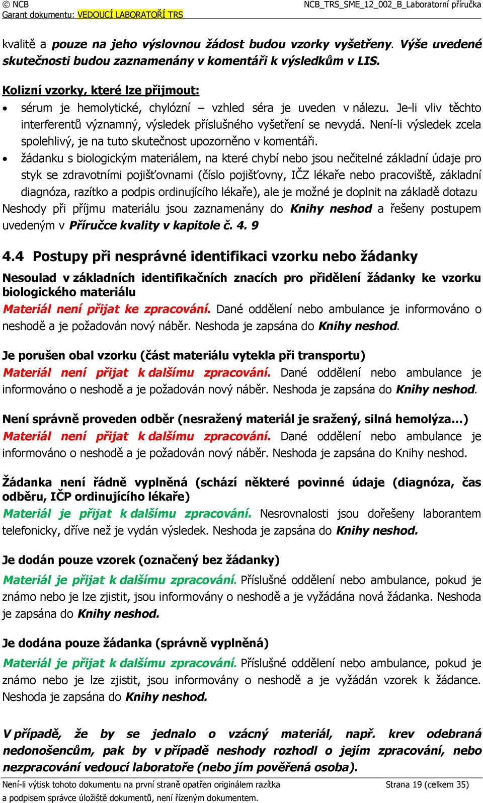 Není-li výsledek zcela spolehlivý, je na tuto skutečnost upozorněno v komentáři.