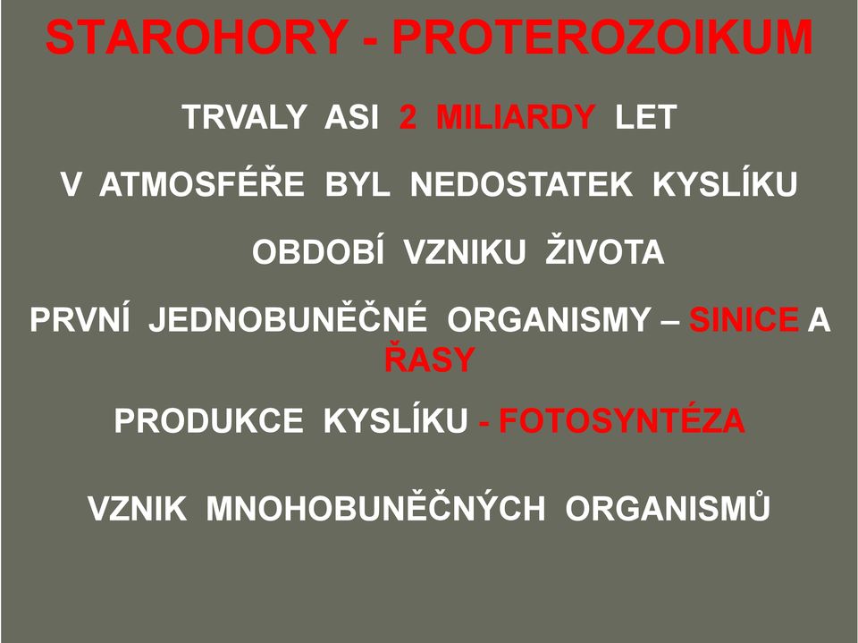 ŽIVOTA PRVNÍ JEDNOBUNĚČNÉ ORGANISMY SINICE A ŘASY