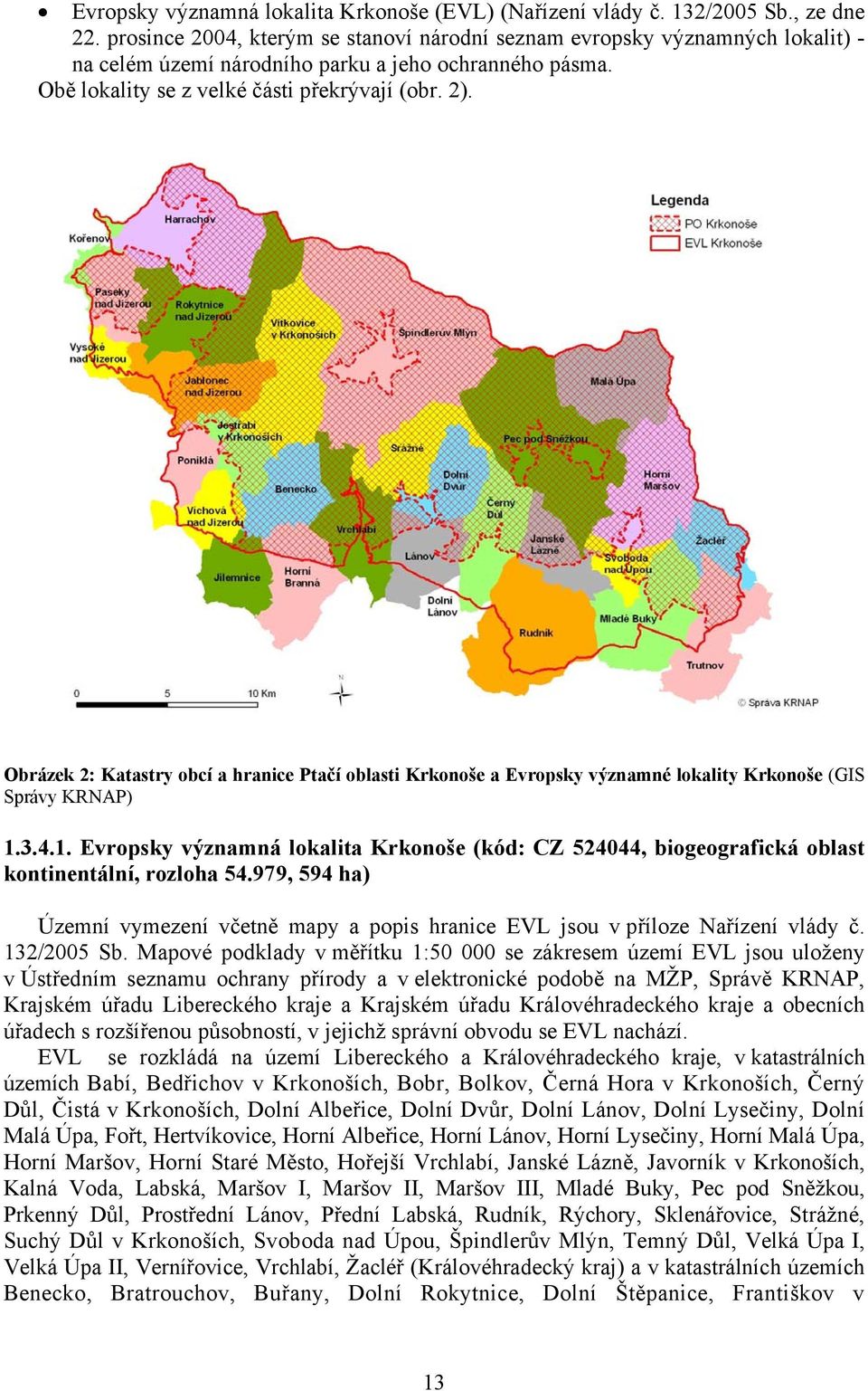 Obrázek 2: Katastry obcí a hranice Ptačí oblasti Krkonoše a Evropsky významné lokality Krkonoše (GIS Správy KRNAP) 1.