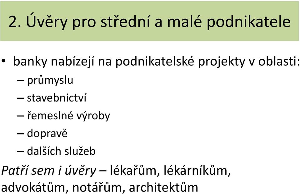 stavebnictví řemeslné výroby dopravě dalších služeb