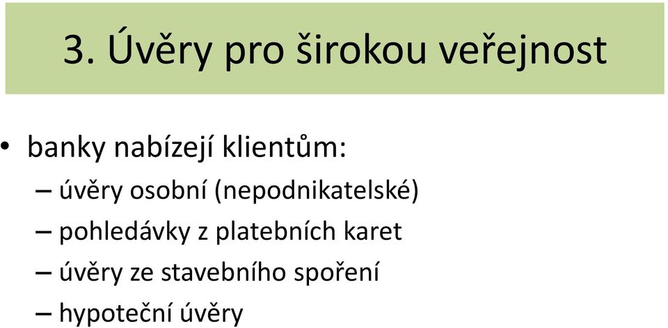 (nepodnikatelské) pohledávky z