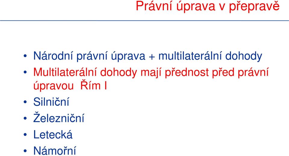 Multilaterální dohody mají přednost před