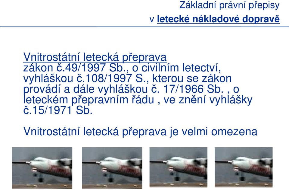 , kterou se zákon provádí a dále vyhláškou č. 17/1966 Sb.