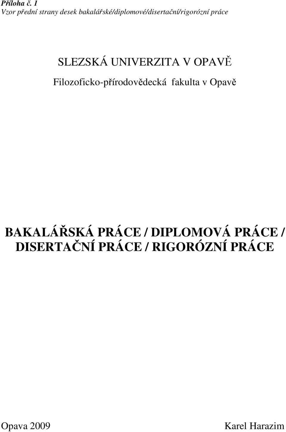 bakalářské/diplomové/disertační/rigorózní práce SLEZSKÁ