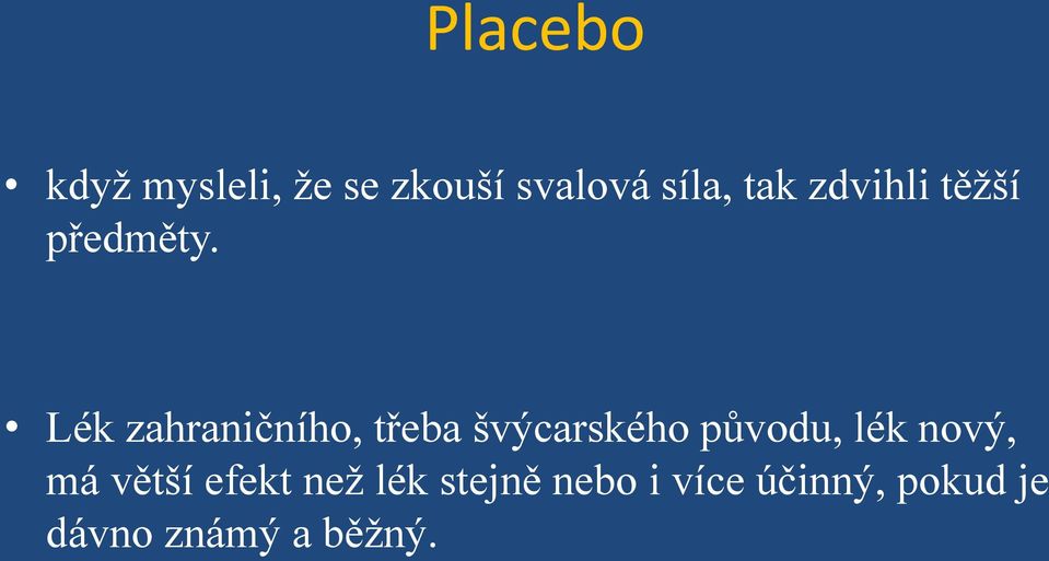 Lék zahraničního, třeba švýcarského původu, lék