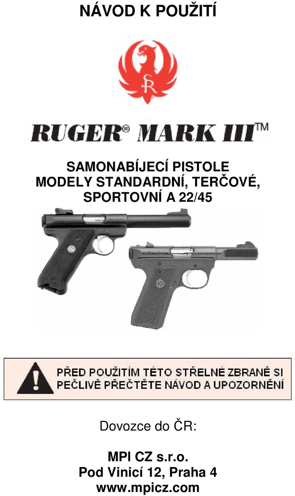 SPORTOVNÍ A 22/45 Dovozce do ČR: MPI