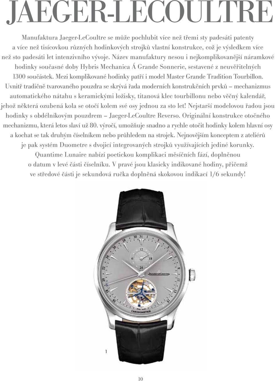 Mezi komplikované hodinky patří i model Master Grande Tradition Tourbillon.