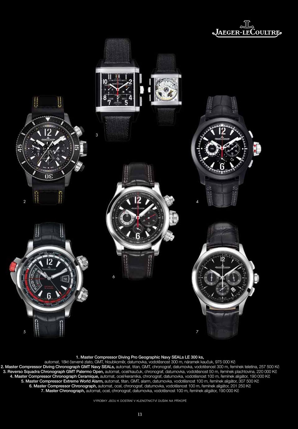 Reverso Squadra Chronograph GMT Palermo Open, automat, ocel/kaučuk, chronograf, datumovka, vodotěsnost 50 m, řemínek plachtovina, 220 000 Kč 4.