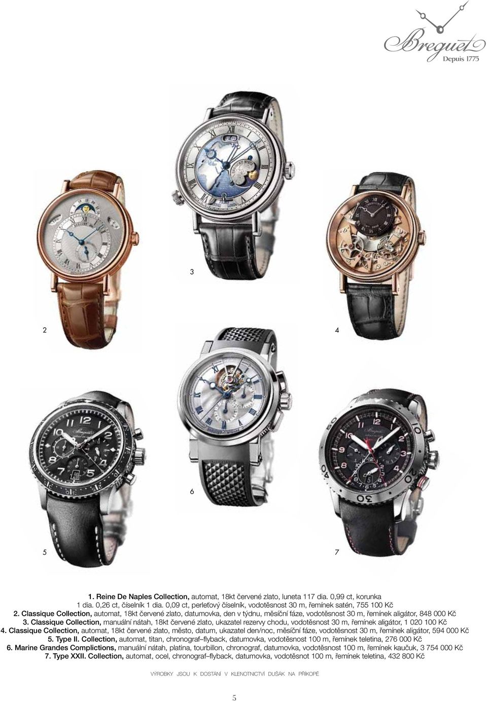 Classique Collection, automat, 18kt červené zlato, datumovka, den v týdnu, měsíční fáze, vodotěsnost 30 m, řemínek aligátor, 848 000 Kč 3.