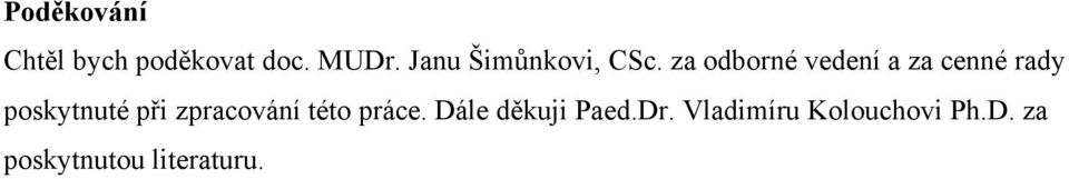 za odborné vedení a za cenné rady poskytnuté při