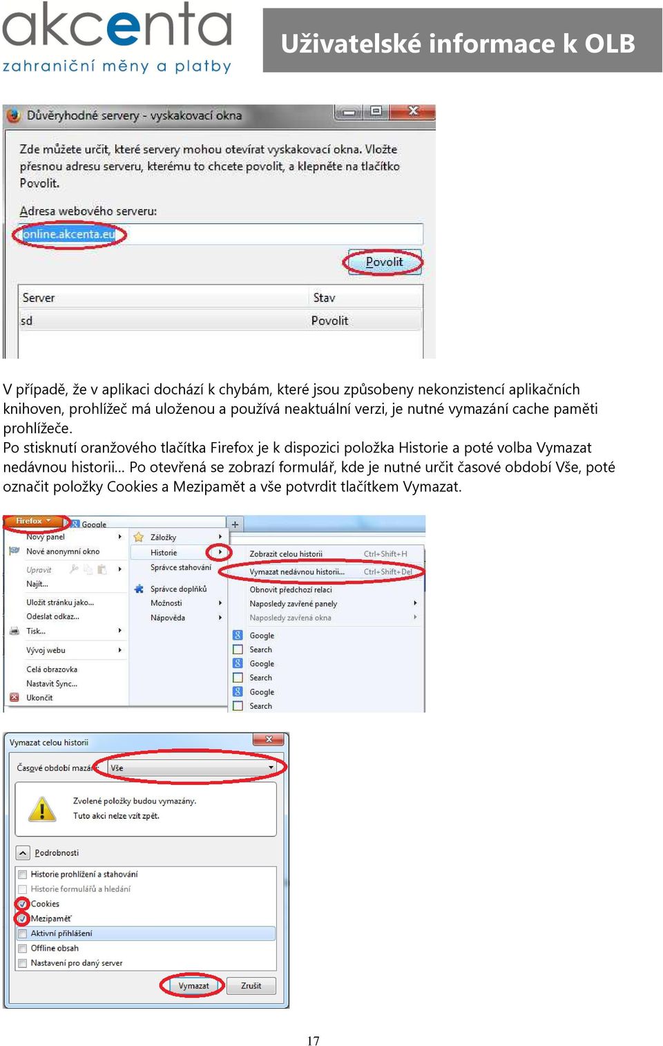 Po stisknutí oranžového tlačítka Firefox je k dispozici položka Historie a poté volba Vymazat nedávnou historii
