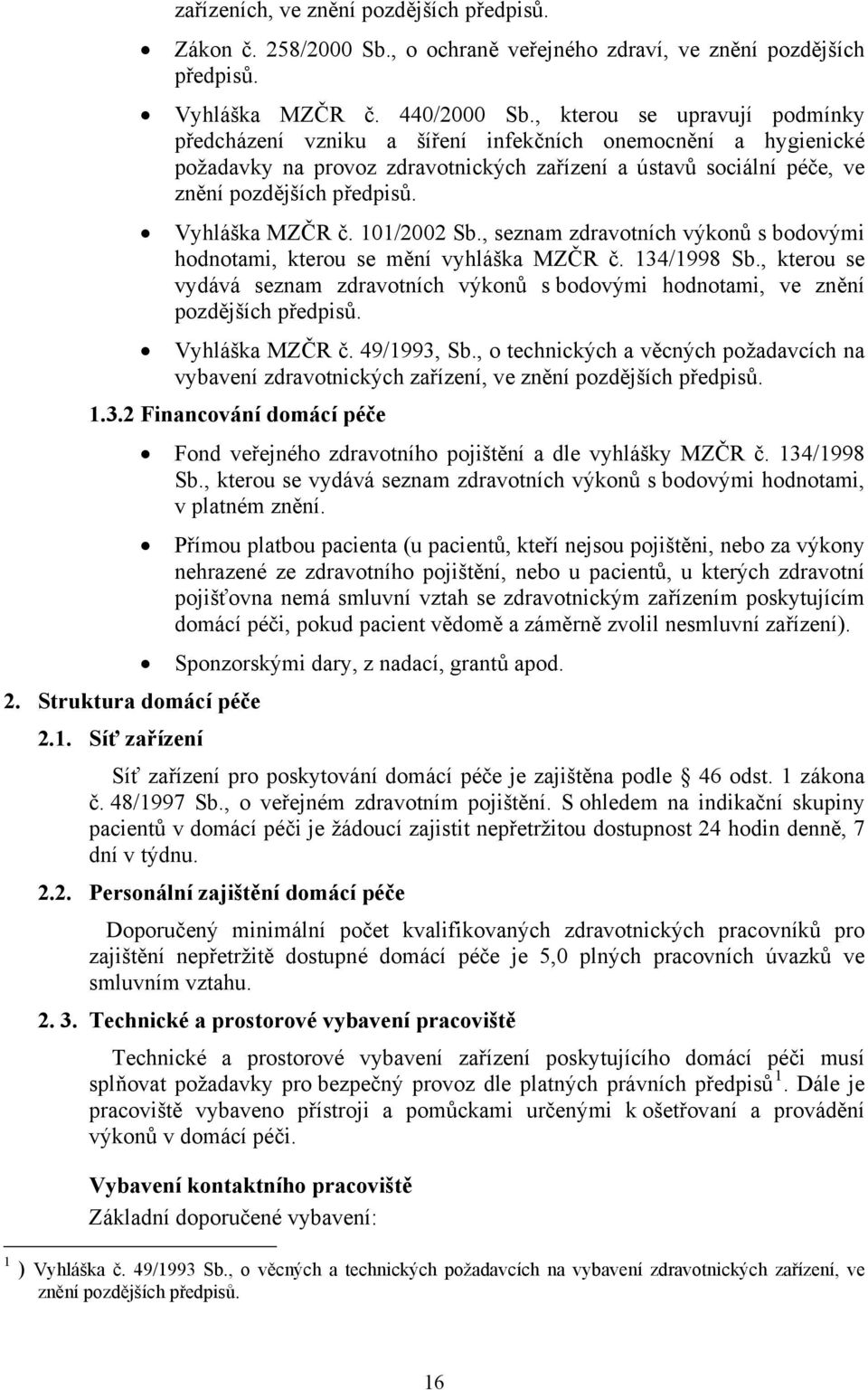 Vyhláška MZČR č. 101/2002 Sb., seznam zdravotních výkonů s bodovými hodnotami, kterou se mění vyhláška MZČR č. 134/1998 Sb.