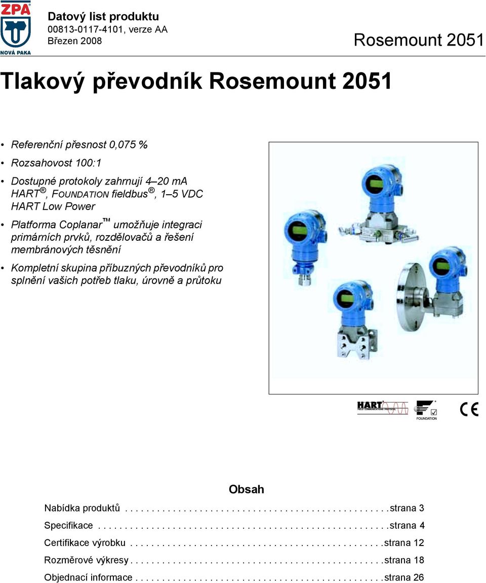 průtoku Obsah Nabídka produktů..................................................strana 3 Specifikace.......................................................strana 4 Certifikace výrobku.
