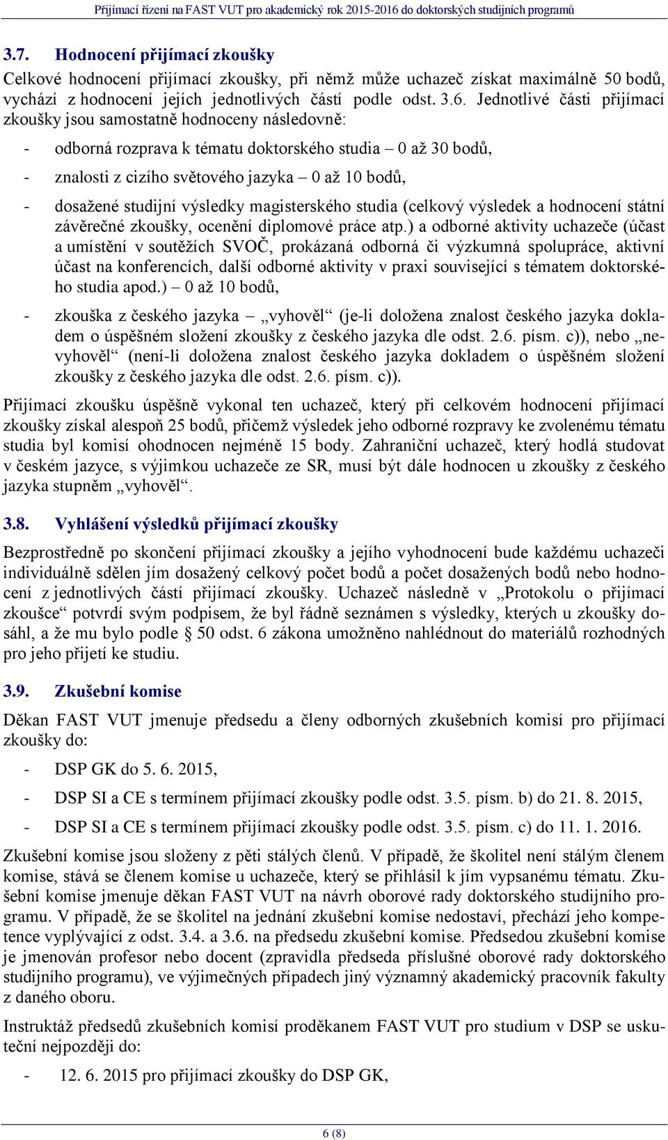 studijní výsledky magisterského studia (celkový výsledek a hodnocení státní závěrečné zkoušky, ocenění diplomové práce atp.