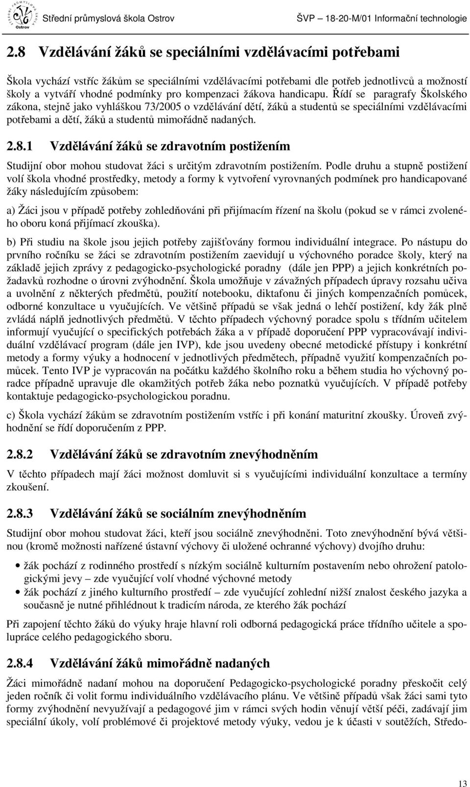 kompenzaci žákova handicapu.