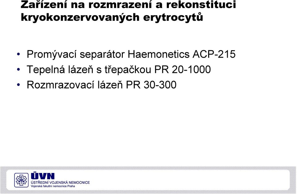 separátor Haemonetics ACP-215 Tepelná lázeň