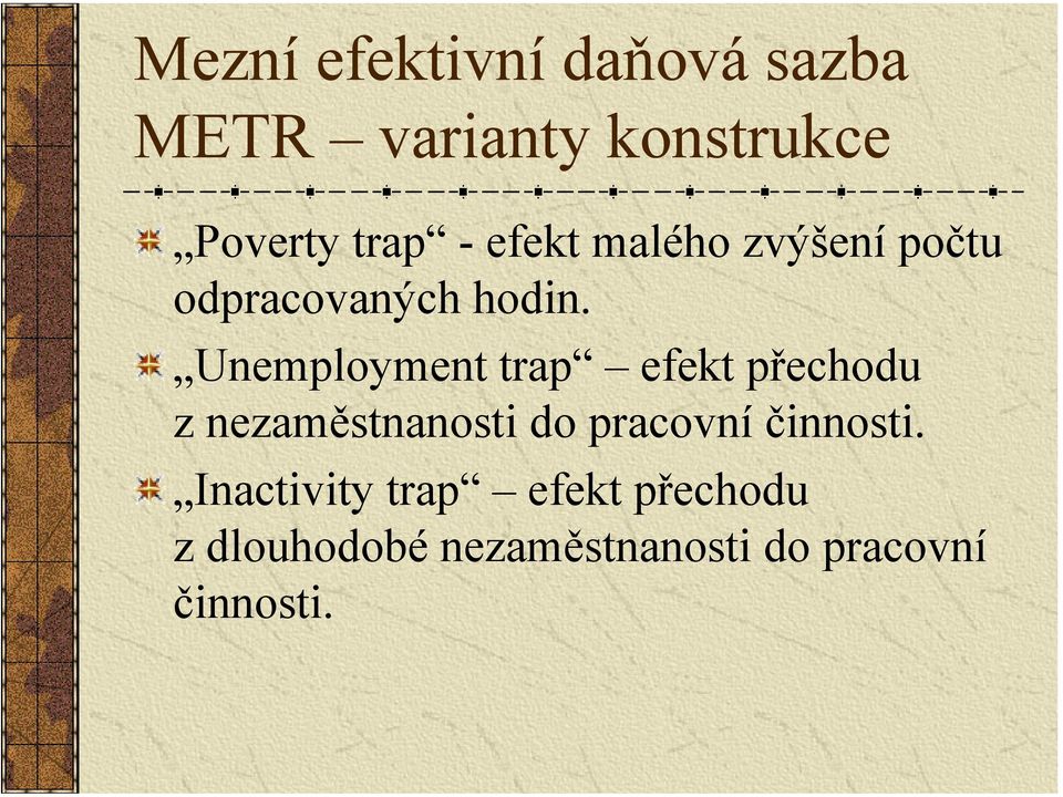 Unemployment trap efekt přechodu z nezaměstnanosti do pracovní