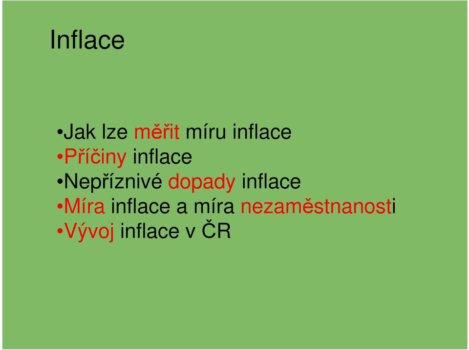 Nepříznivé dopady inflace Míra