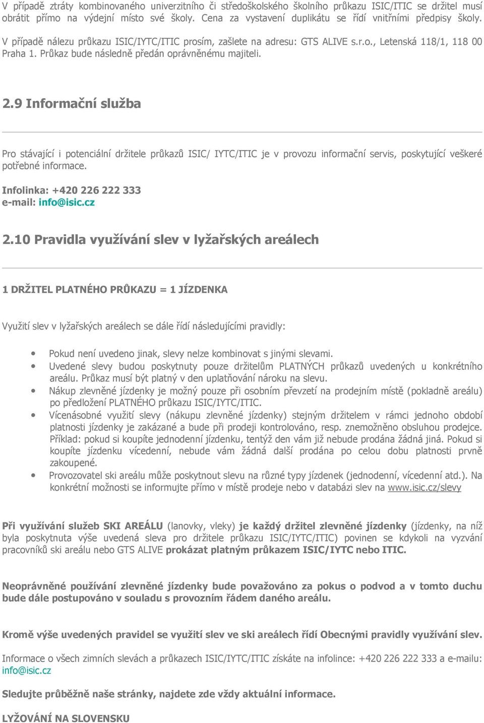 Průkaz bude následně předán oprávněnému majiteli. 2.