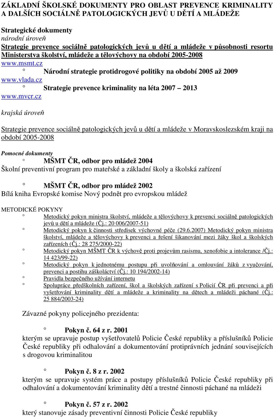 cz Strategie prevence kriminality na léta 2007 2013 www.mvcr.