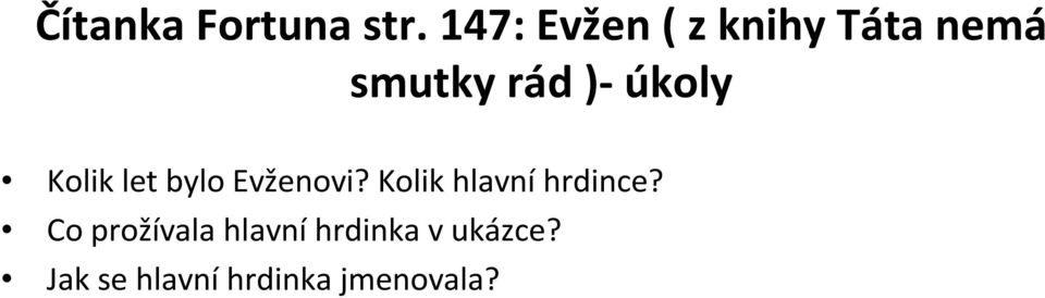 úkoly Kolik let bylo Evženovi?