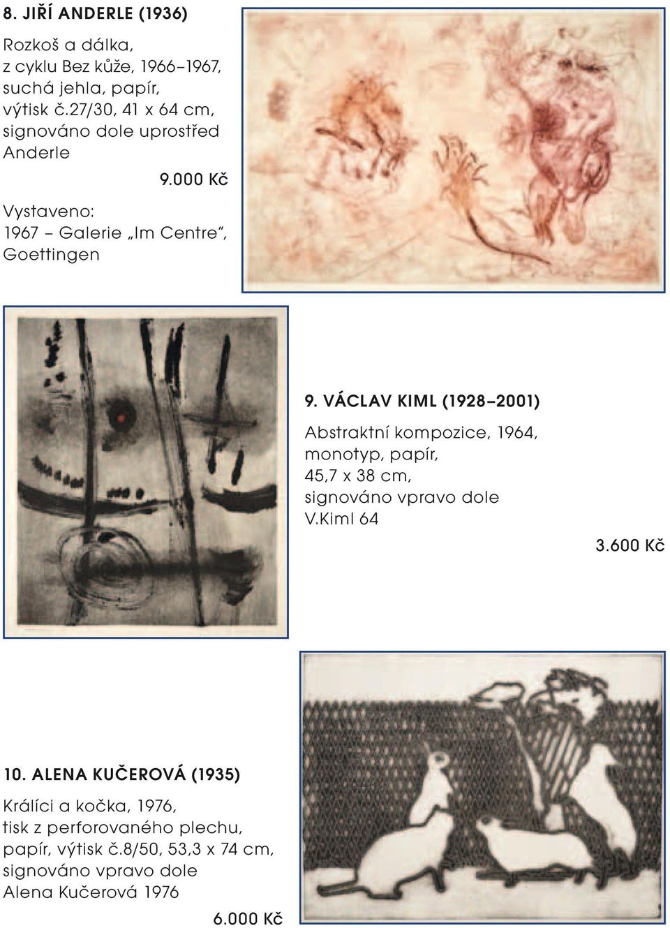 Václav Kiml (1928 2001) Abstraktní kompozice, 1964, monotyp, papír, 45,7 x 38 cm, signováno vpravo dole V.Kiml 64 3.