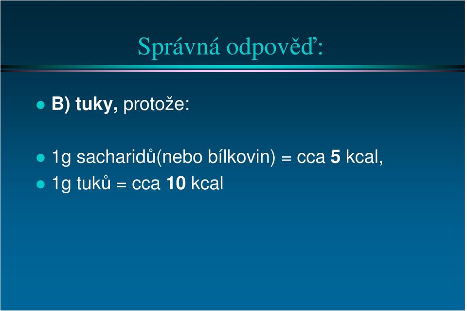 sacharidů(nebo bílkovin)