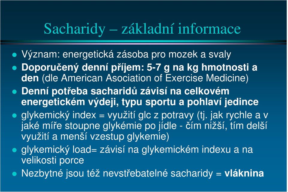 glykemický index = využití glc z potravy (tj.