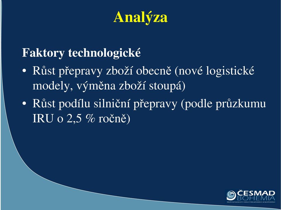 modely, výměna zboží stoupá) Růst podílu