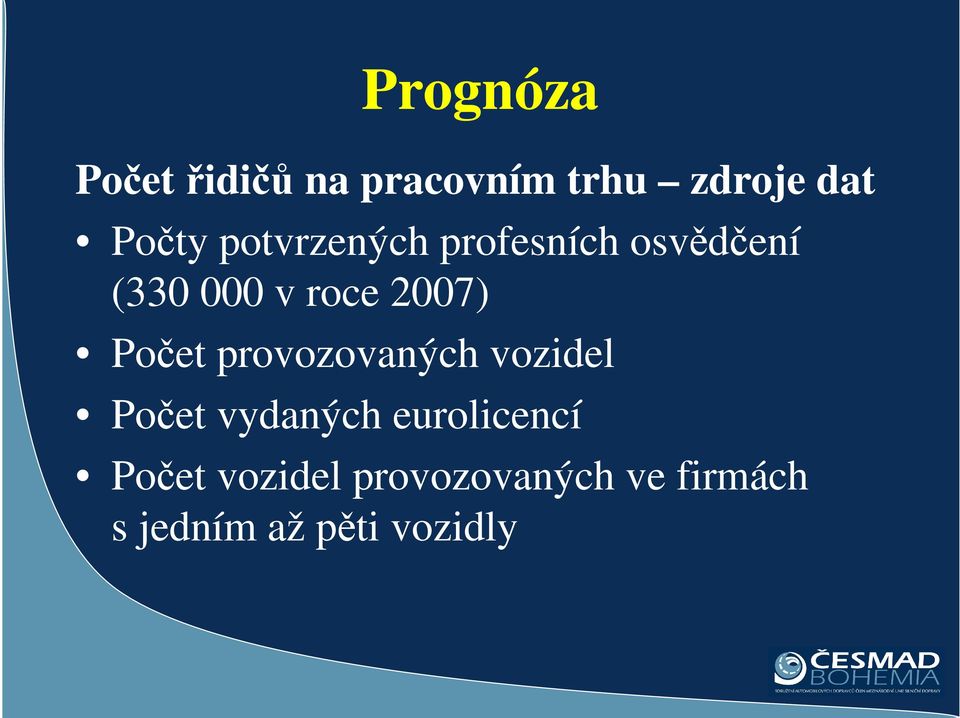 Počet provozovaných vozidel Počet vydaných eurolicencí