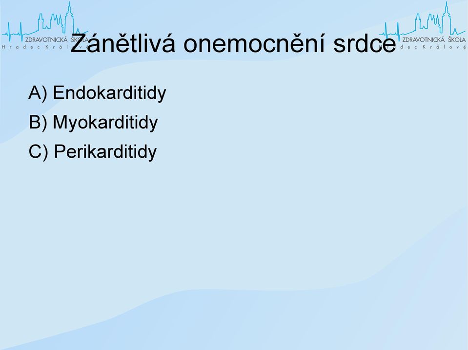 A) Endokarditidy