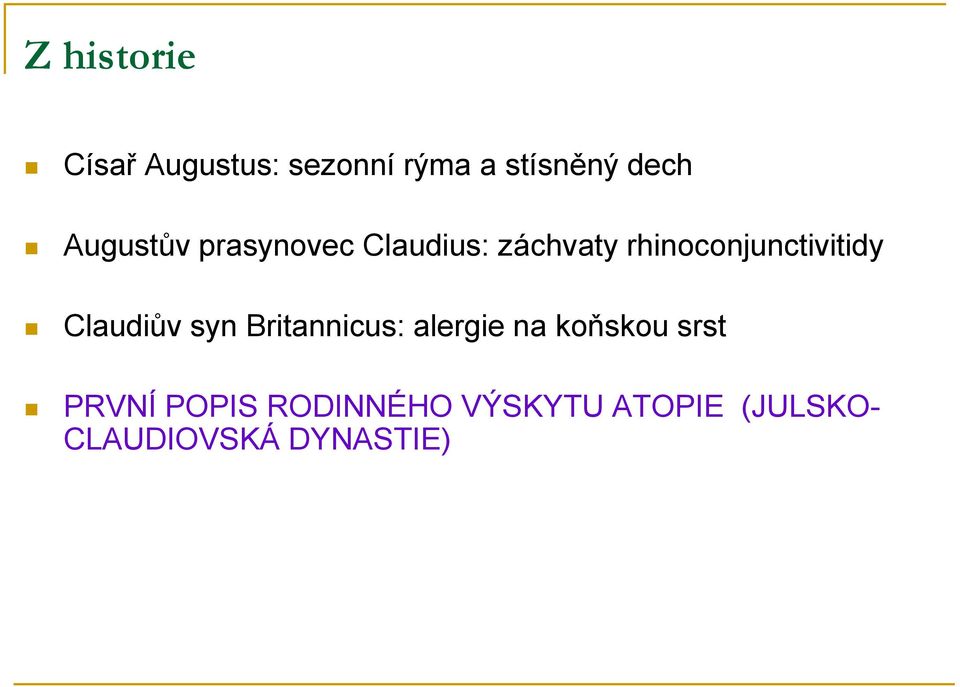 rhinoconjunctivitidy Claudiův syn Britannicus: alergie na