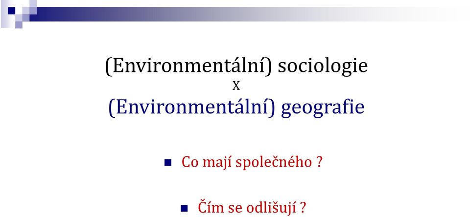 Co mají společného?