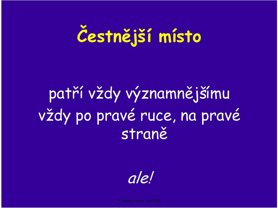 významnějšímu vždy