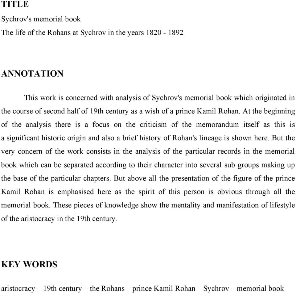 At the beginning of the analysis there is a focus on the criticism of the memorandum itself as this is a significant historic origin and also a brief history of Rohan's lineage is shown here.
