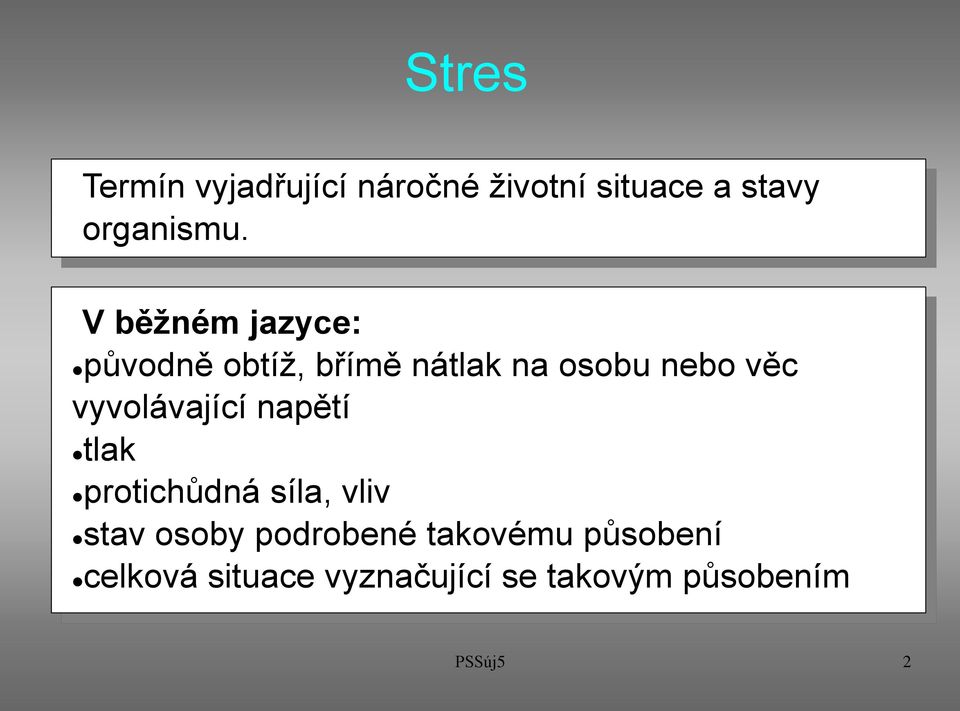 vyvolávající napětí tlak protichůdná síla, vliv stav osoby podrobené