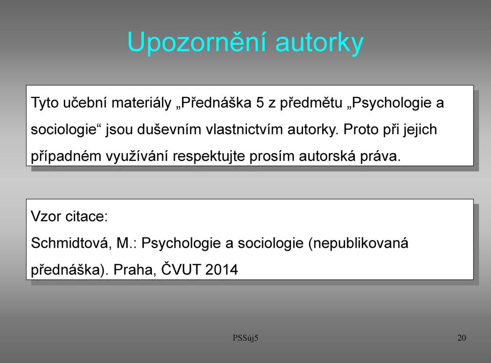 Proto při jejich případném využívání respektujte prosím autorská práva.
