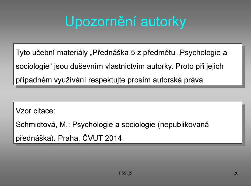 Proto při jejich případném využívání respektujte prosím autorská práva.