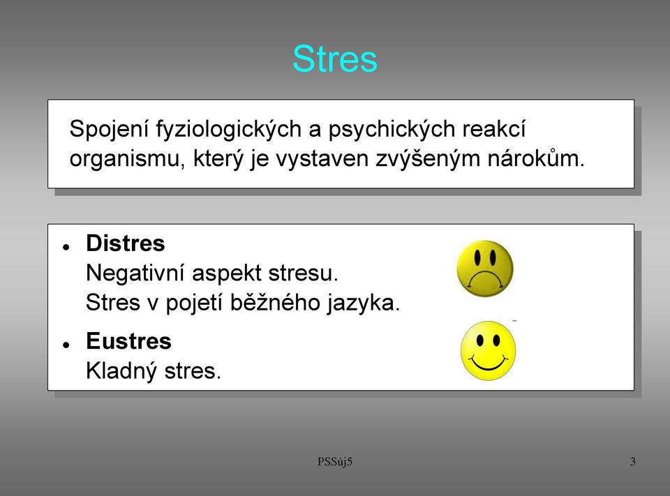 nárokům. Distres Negativní aspekt stresu.