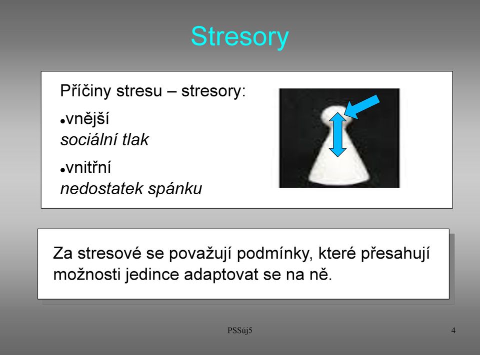 stresové se považují podmínky, které