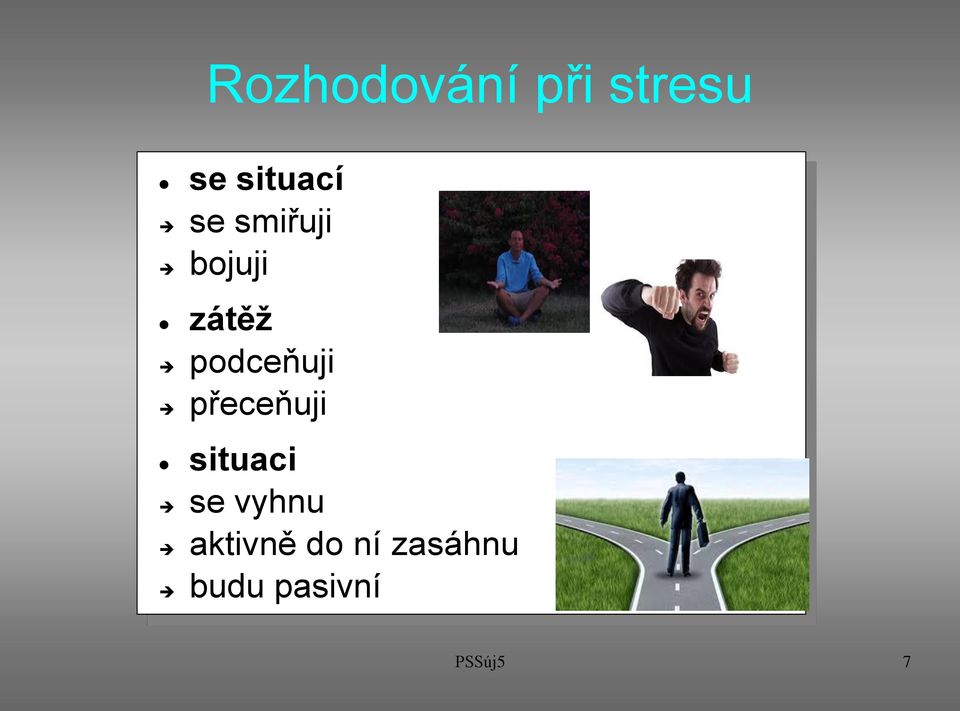 přeceňuji situaci se vyhnu aktivně